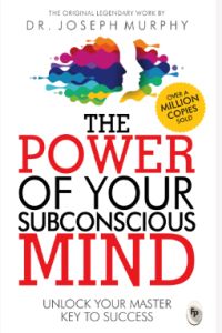 The Power of Your Subconscious Mind